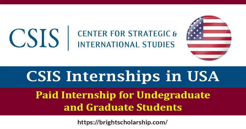 CSIS Internships 2025 in USA | Paid Opportunities for Students and Recent Graduates