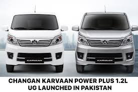 Changan Achieves Over 1,000 Karvaan Power Plus 1.2L Sales in 50 Days, Introduces New Karvaan Comfort 1.2L Variant