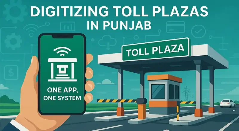 Punjab Digitizes Toll Plazas Under CM Maryam Nawaz’s “One App, One System” Initiative