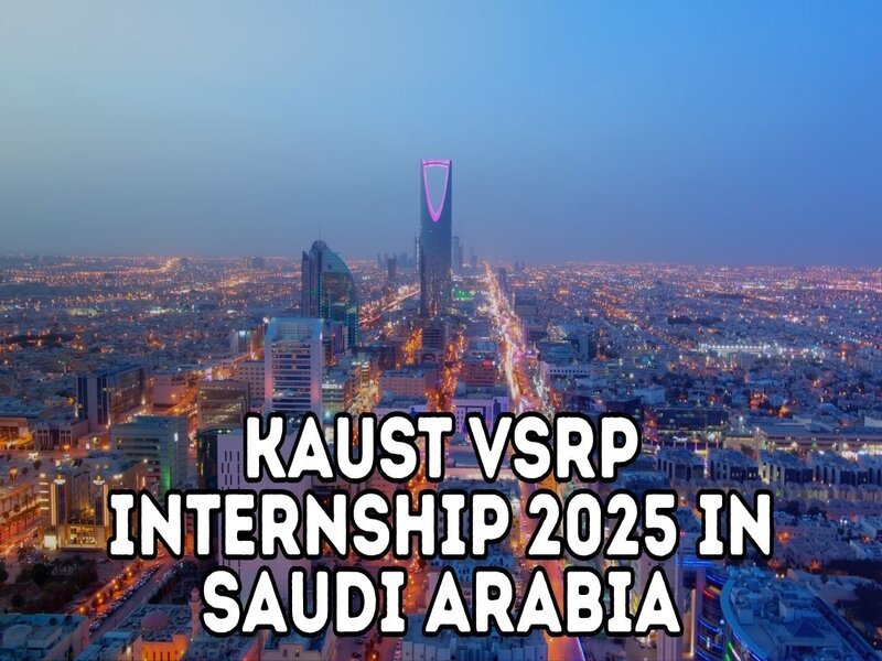 KAUST International Internship Program 2025 in Saudi Arabia | Fully Funded Research Opportunity for Global Students
