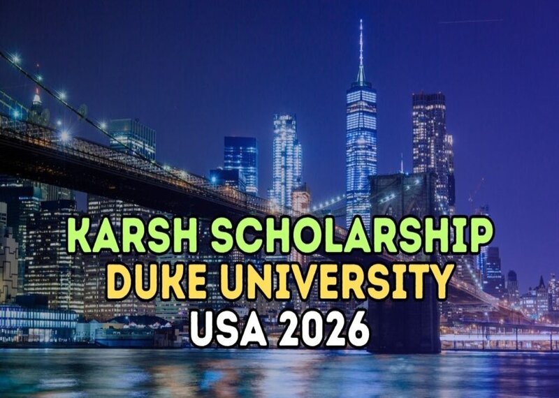 Karsh International Scholarship 2025-26 at Duke University, USA – Fully Funded Opportunity