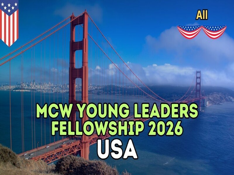 MCW Young Leaders Fellowship 2026 in USA | Fully Funded Opportunity for Global Youth