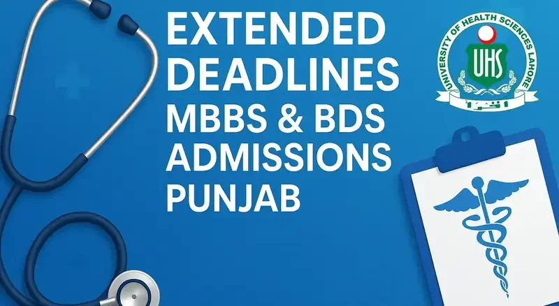 UHS Extends Admission Deadlines for Medical and Dental Colleges in Punjab