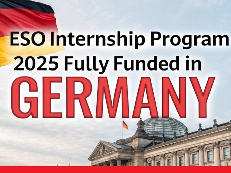 ESO Science Communication Internship 2026 in Germany | Fully Funded Opportunity