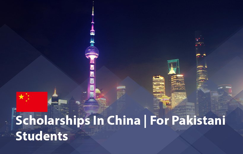 China Offers Fully Funded Scholarships for Pakistani Students to Study Abroad