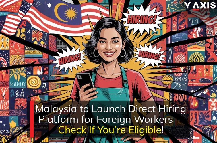 Malaysia to Launch Digital Hiring Platform to Recruit Foreign Workers Directly, Cut Agent Fees and Exploitation